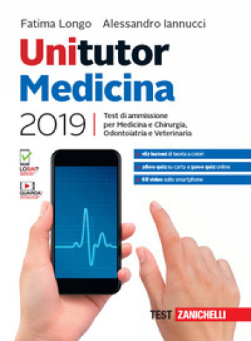 Unitutor Medicina 2019. Test di ammissione per Medicina e chirurgia, Odontoiatria, Veterinaria. Con app. Con e-book - Fatima Longo - Alessandro Iannucci