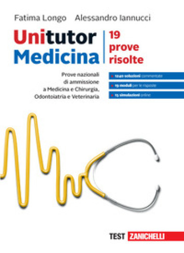 Unitutor Medicina. Prove nazionali di ammissione per Medicina e chirurgia, Odontoiatria e Veterinaria. 19 prove risolte. Con Contenuto digitale per accesso on line: aggiornamento online - Alessandro Iannucci - Fatima Longo