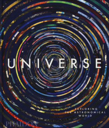 Universe. Exploring the astronomical world. Ediz. illustrata - Paul Murdin | 