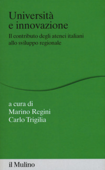 Università e innovazione. Il contributo degli atenei italiani allo sviluppo regionale