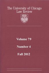 University of Chicago Law Review: Volume 79, Number 4 - Fall 2012