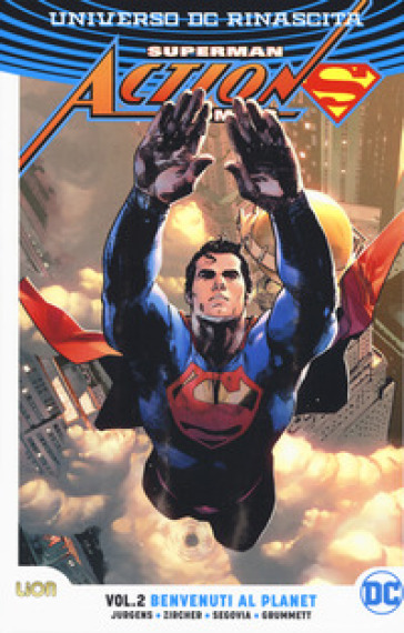 Universo DC. Rinascita. Superman. Action Comics. 2: Benvenuti al Planet - Dan Jurgens