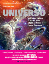 Universo. Dall osservazione a occhio nudo al James Webb Space Telescope. Nuova ediz.