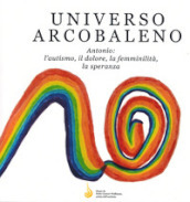 Universo arcobaleno. Antonio: l