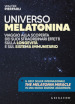 Universo melatonina. Viaggio alla scoperta dei suoi straordinari effetti sulla longevità e sul sistema immunitario. Nuova ediz.