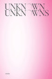 Unknown Unknowns. An introduction to mysteries. Mostre. Ediz. illustrata