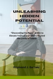 Unleashing Hidden Potential