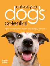 Unlock Your Dog s Potential