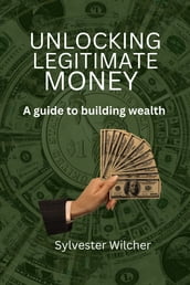 Unlocking Legitimate Money