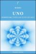 Uno. Sperimentare l unità con tutto ciò che è