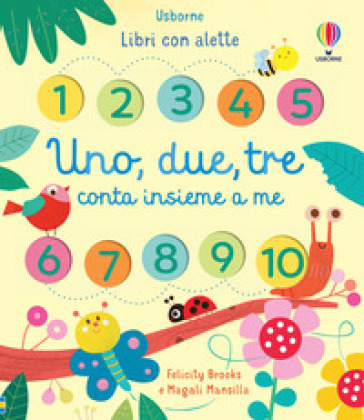 Uno, due, tre conta insieme a me. Ediz. a colori - Felicity Brooks