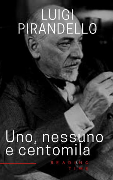 Uno, nessuno e centomila - Luigi Pirandello - Reading Time