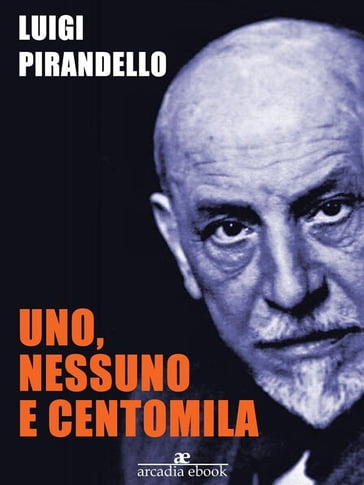 Uno, nessuno e centomila - Luigi Pirandello