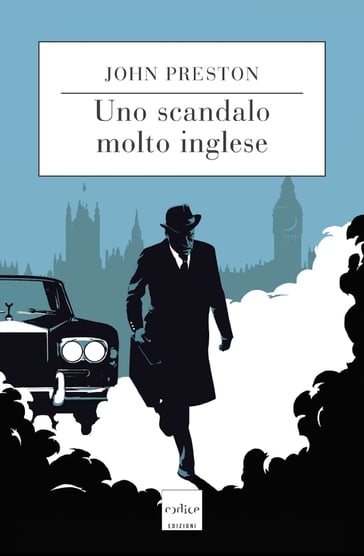 Uno scandalo molto inglese - John Preston