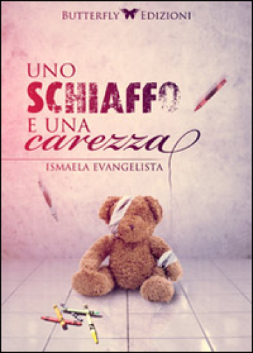 Uno schiaffo e una carezza - Ismaela Evangelista