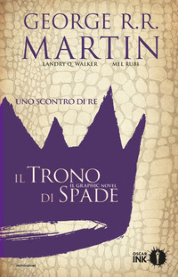Uno scontro di re. Il trono di spade. Libro secondo. 1. - George R.R. Martin - Landry Q. Walker