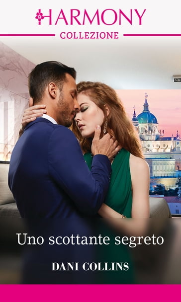 Uno scottante segreto - Dani Collins