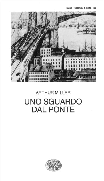 Uno sguardo dal ponte - Arthur Miller