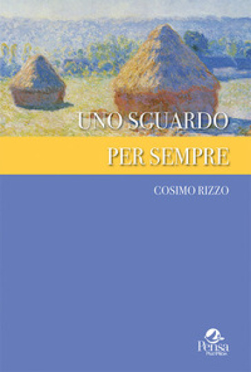 Uno sguardo per sempre - Cosimo Rizzo