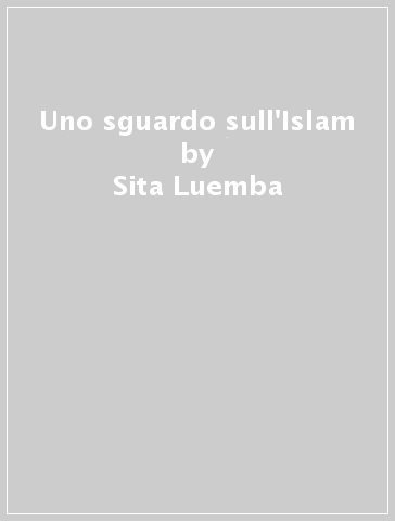 Uno sguardo sull'Islam - Sita Luemba