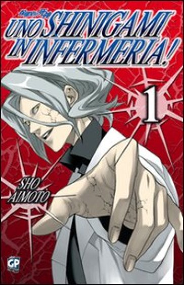 Uno shinigami in infermeria. 1. - Sho Aimoto