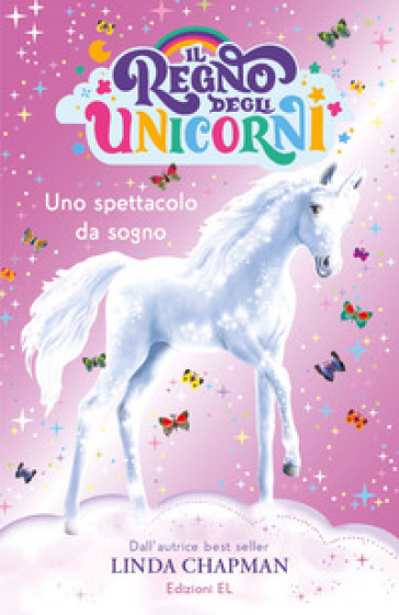 Uno spettacolo da sogno. Il regno degli unicorni. Ediz. illustrata - Linda Chapman