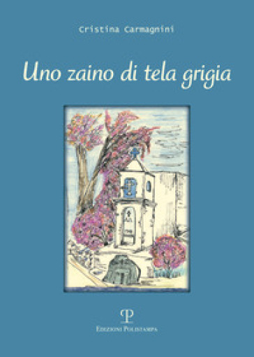 Uno zaino di tela grigia - Cristina Carmagnini