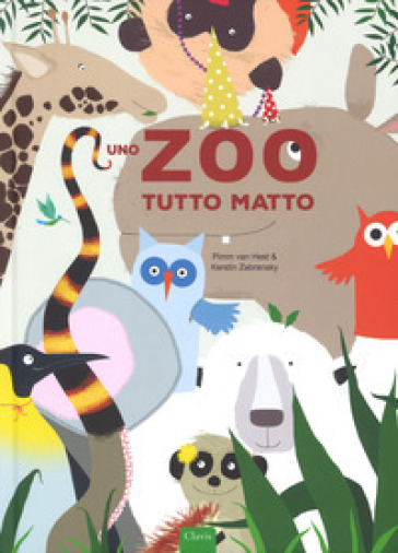 Uno zoo tutto matto. Ediz. a colori - Pimm Van Hest - Kerstin Zebransky