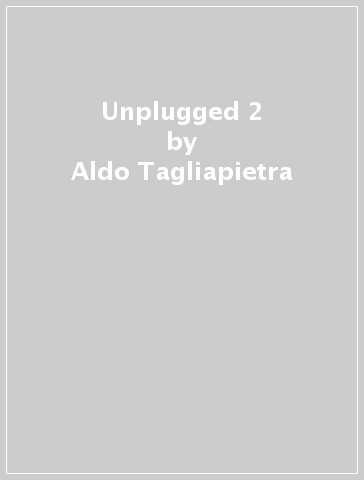 Unplugged 2 - Aldo Tagliapietra