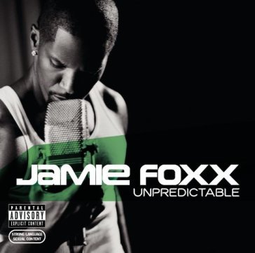 Unpredictable - Jamie Foxx