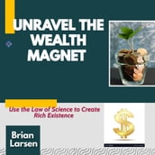 Unravel the Wealth Magnet