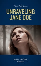 Unraveling Jane Doe (Mills & Boon Heroes) (Holding the Line, Book 3)