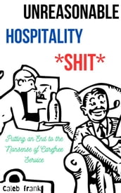 Unreasonable hospitality shit