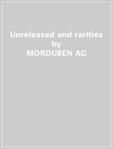 Unreleased and rarities - MORDUBEN AG