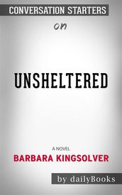 Unsheltered: A Novel by Barbara Kingsolver   Conversation Starters