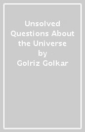 Unsolved Questions About the Universe