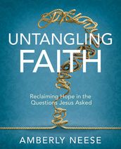 Untangling Faith Women s Bible Study Participant Workbook