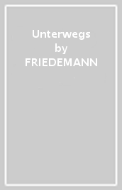 Unterwegs - FRIEDEMANN