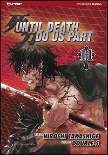 Until Death do us part. 11. - Hiroshi Takashige - Double-S