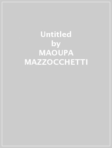 Untitled - MAOUPA MAZZOCCHETTI