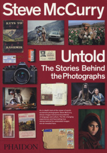 Untold. The stories behind the photographs. Ediz. illustrata - Steve McCurry