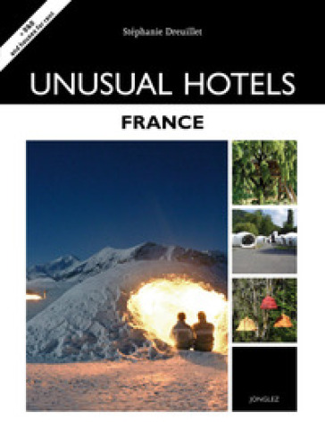 Unusual hotels. France - Stéphanie Dreuillet