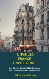 Unveiled France Travel Guide