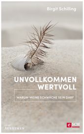 Unvollkommen wertvoll