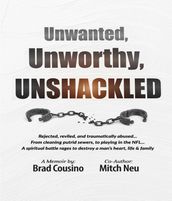 Unwanted, Unworthy, UNSHACKLED