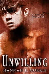 Unwilling - a shifter romance