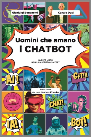 Uomini che amano i CHATBOT - Gianluigi Bonanomi - Canzio Dusi