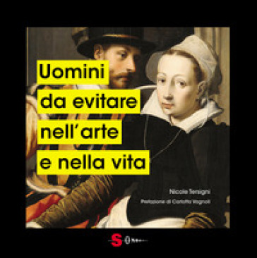 Uomini da evitare nell'arte e nella vita. Ediz. illustrata - Nicole Tersigni