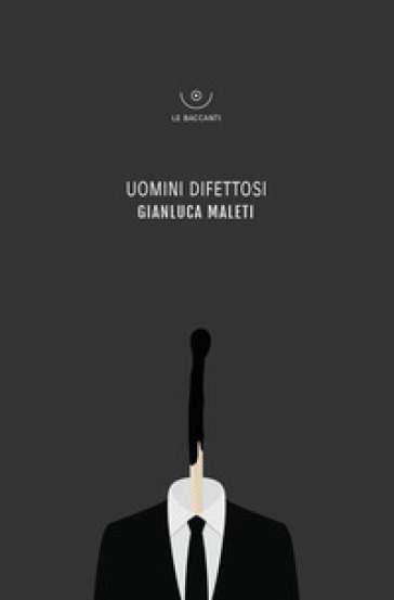 Uomini difettosi - Gianluca Maleti
