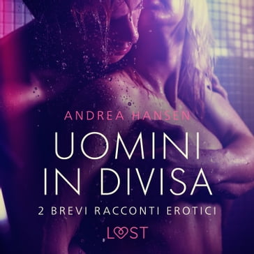 Uomini in divisa - 2 brevi racconti erotici - Andrea Hansen